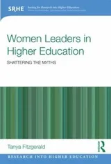 Cover of Women Leaders In Higher Education Shattering The Myths