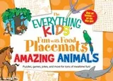 Cover of The Everything Kids Fun With Food Placemats Amazing Animals Puzzles Games Jokes And More For Tons Of Mealtime Fun