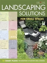 Cover of Landscaping Solutions For Small Spaces 10 Smart Plans For Designing Planting Small Gardens