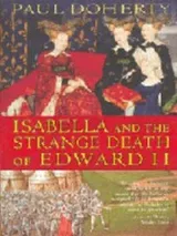 Cover of Isabella And The Strange Death Of Edward Ii