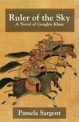 Cover of Ruler Of The Sky A Novel Of Genghis Khan