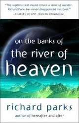Cover of On The Banks Of The River Of Heaven