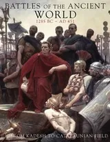 Cover of Battles Of The Ancient World 1285 Bc Ad 451 From Kadesh To Catalaunian Field