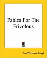 Cover of Fables For The Frivolous