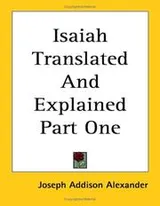 Cover of Isaiah Translated And Explained Part One