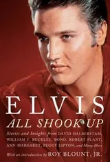 Cover of Elvis All Shook Up Stories And Insights From Family Members Journalists And Those Who Were There