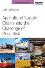 Cover of Agricultural Supply Chains And The Challenge Of Price Risk