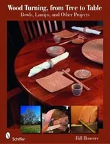 Cover of Wood Turning From Tree To Table Bowls Lamps Other Projects