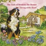 Cover of The Tails Of Brinkley The Berner Giving Of The Heart
