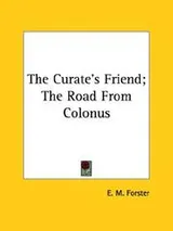 Cover of The Curate's Friend; the Road from Colonus