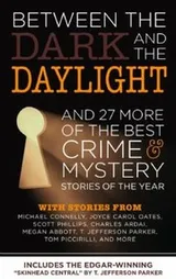 Cover of Between The Dark And The Daylight And 27 More Of The Best Crime And Mystery Stories Of The Year