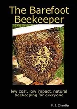 Cover of The Barefoot Beekeeper A Simple Sustainable Approach To Smallscale Beekeeping Using Top Bar Hives