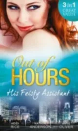 Cover of Out Of Hours His Feisty Assistant