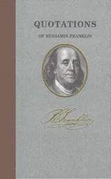 Cover of Quotations Of Benjamin Franklin