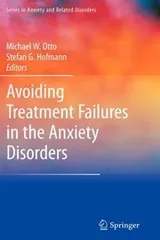 Cover of Avoiding Treatment Failures In The Anxiety Disorders
