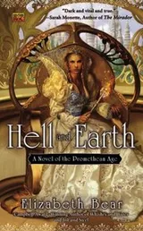 Cover of Hell And Earth A Novel Of The Promethean Age