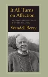 Cover of It All Turns On Affection The Jefferson Lecture Other Essays