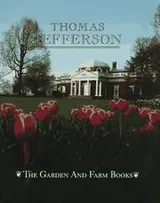 Cover of The garden and farm books of Thomas Jefferson