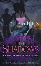 Cover of The Shadows
            
                Vampire Huntress Legend