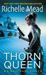 Cover of Thorn Queen A Dark Swan Novel