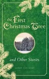 Cover of The First Christmas Tree and Other Stories
