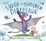Cover of The Super Swooper Dinosaur
