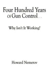Cover of Four Hundred Years of Gun Control  Why Isnt It Working