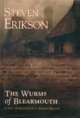 Cover of The Wurms Of Blearmouth A Tale Of Bauchelain Korbal Broach