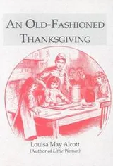 Cover of An Old-Fashioned Thanksgiving
