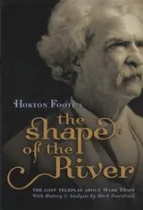 Cover of Horton Foote's "The shape of the river"