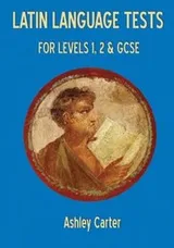 Cover of Latin Language Tests For Levels 1 2 And Gcse