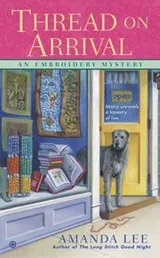 Cover of Thread on Arrival
            
                Embroidery Mystery