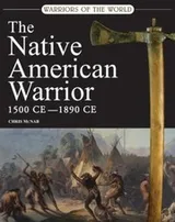 Cover of The Native American Warrior
            
                Warriors of the World