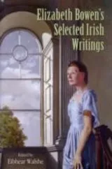 Cover of Elizabeth Bowens Selected Irish Writings