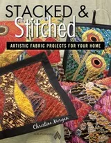 Cover of Stacked Stitched Artistic Fabric Projects For Your Home