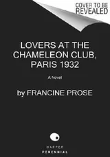 Cover of Lovers At The Chameleon Club Paris 1932 A Novel