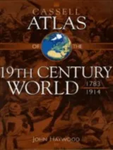 Cover of Cassell Atlas of the 19th Century World 17831914