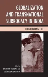 Cover of Globalization And Transnational Surrogacy In India Outsourcing Life