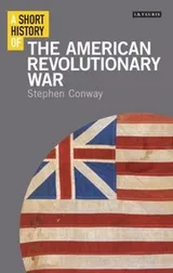 Cover of A Short History of the American Revolutionary War
            
                IB Tauris Short Histories