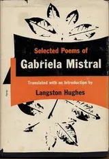 Cover of Selected poems of Gabriela Mistral [pseud.]  Translated by Langston Hughes