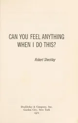 Cover of Can you feel anything when I do this?