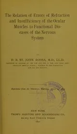Cover of The relation of errors of refraction and insufficiency of the ocular muscles to functional diseases of the nervous system