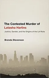 Cover of The Contested Murder of Latasha Harlins