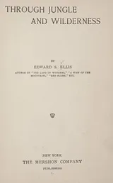 Cover of Through jungle and wilderness