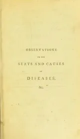 Cover of Observations on the seats and causes of diseases : illustrated by the dissections of the late Professor Morgagni of Padua