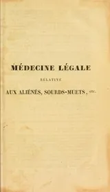 Cover of M©♭decine l©♭gale relative aux ali©♭n©♭s et aux sourds-muets, ou, Les lois appliqu©♭es aux d©♭sordres de l'intelligence