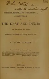 Cover of The physical, moral, and intellectual constitution of the deaf and dumb