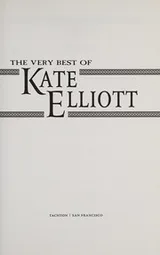 Cover of The very best of Kate Elliott