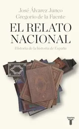 Cover of El relato nacional. Historia de la historia de España