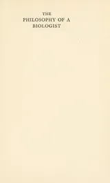 Cover of The philosophy of a biologist